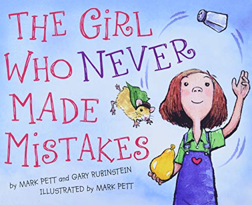 Read The Girl Who Never Made Mistakes: A Growth Mindset Book for Kids to Promote Self Esteem, written by Mark Pett; Gary Rubinstein Read The Girl Who Never Made Mistakes: A Growth Mindset Book for Kids to Promote Self Esteem, written by Mark Pett; Gary Rubinstein