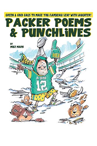 Read Packer Poems & Punchlines: Green & Gold Gags To Make You (Lambeau) Leap With Laughter! (2nd Edition), written by Mike Marn Read Packer Poems & Punchlines: Green & Gold Gags To Make You (Lambeau) Leap With Laughter! (2nd Edition), written by Mike Marn