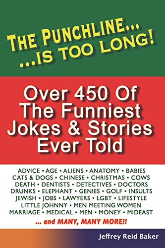 Read The Punchline Is Too Long: Over 450 Classic Jokes and Stories, written by Jeffrey Reid Baker Read The Punchline Is Too Long: Over 450 Classic Jokes and Stories, written by Jeffrey Reid Baker