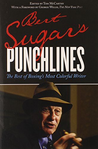 Read Bert Sugar's Punchlines: The Best of Boxing's Most Colorful Writer, written by Bert Sugar