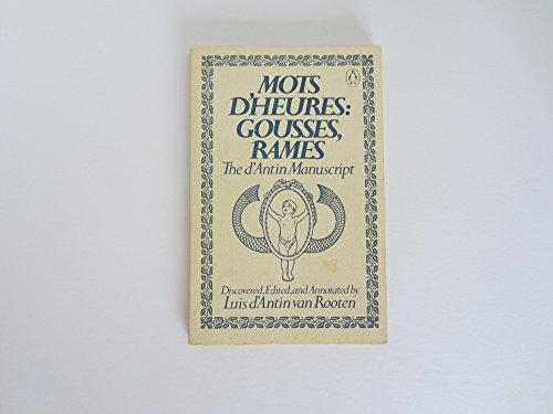 Read Mots d'Heures: Gousses, Rames, The d'Antin Manuscript, written by Luis d'Antin van Rooten Read Mots d'Heures: Gousses, Rames, The d'Antin Manuscript, written by Luis d'Antin van Rooten