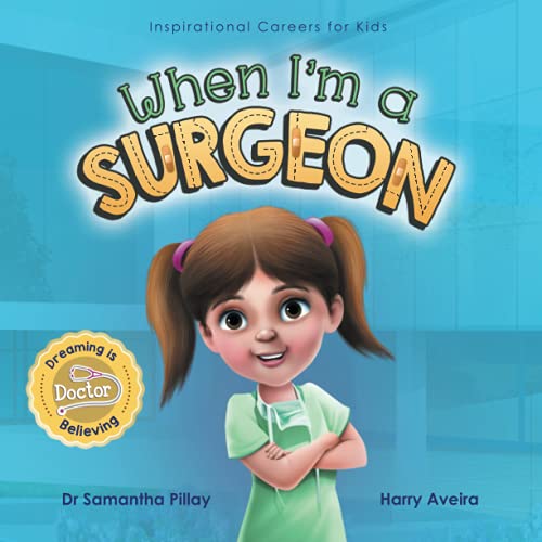 Read When I'm a Surgeon: Dreaming is Believing: Doctor (Inspirational Careers for Kids), written by Dr Samantha Pillay Read When I'm a Surgeon: Dreaming is Believing: Doctor (Inspirational Careers for Kids), written by Dr Samantha Pillay