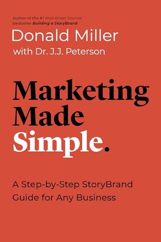 Read Marketing Made Simple: A Step-by-Step StoryBrand Guide for Any Business (Made Simple Series), written by Donald Miller; Dr. J.J. Peterson Read Marketing Made Simple: A Step-by-Step StoryBrand Guide for Any Business (Made Simple Series), written by Donald Miller; Dr. J.J. Peterson