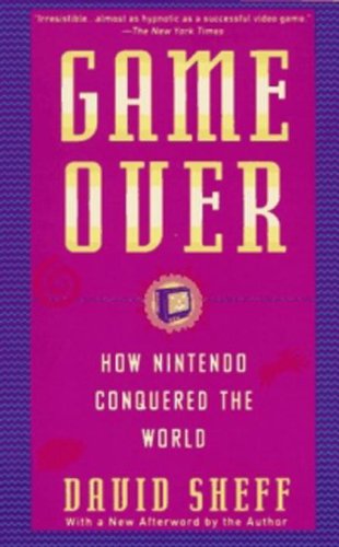Read Game Over: How Nintendo Conquered The World, written by David Sheff Read Game Over: How Nintendo Conquered The World, written by David Sheff