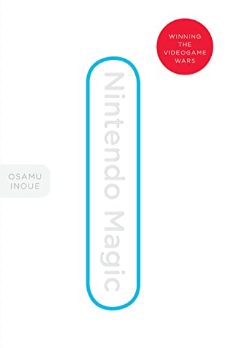 Read Nintendo Magic: Winning the Videogame Wars, written by Osamu Inoue Read Nintendo Magic: Winning the Videogame Wars, written by Osamu Inoue