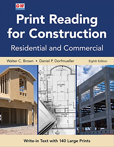 Read Print Reading for Construction, written by Walter C. Brown; Daniel P. Dorfmueller Read Print Reading for Construction, written by Walter C. Brown; Daniel P. Dorfmueller