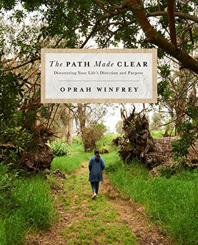 Read The Path Made Clear: Discovering Your Life's Direction and Purpose, written by Oprah Winfrey Read The Path Made Clear: Discovering Your Life's Direction and Purpose, written by Oprah Winfrey