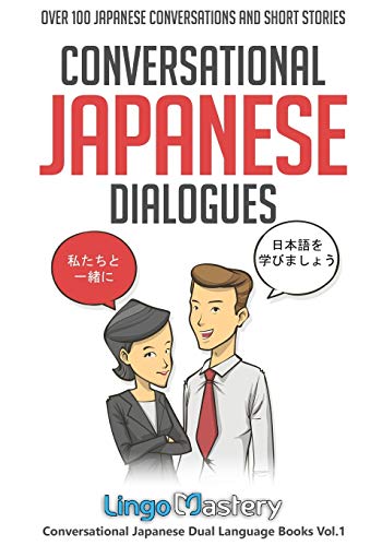 Read Conversational Japanese Dialogues: Over 100 Japanese Conversations and Short Stories (Conversational Japanese Dual Language Books), written by Lingo Mastery Read Conversational Japanese Dialogues: Over 100 Japanese Conversations and Short Stories (Conversational Japanese Dual Language Books), written by Lingo Mastery