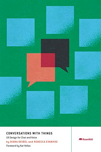 Read Conversations with Things: UX Design for Chat and Voice, written by Diana Deibel; Rebecca Evanhoe Read Conversations with Things: UX Design for Chat and Voice, written by Diana Deibel; Rebecca Evanhoe