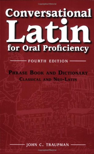 Read Conversational Latin for Oral Proficiency, written by John C. Traupman Read Conversational Latin for Oral Proficiency, written by John C. Traupman
