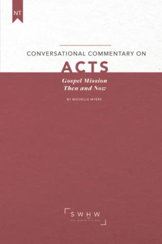 Read Conversational Commentary on Acts: Gospel Mission Then and Now, written by Michelle Myers; Michelle Myers Read Conversational Commentary on Acts: Gospel Mission Then and Now, written by Michelle Myers; Michelle Myers