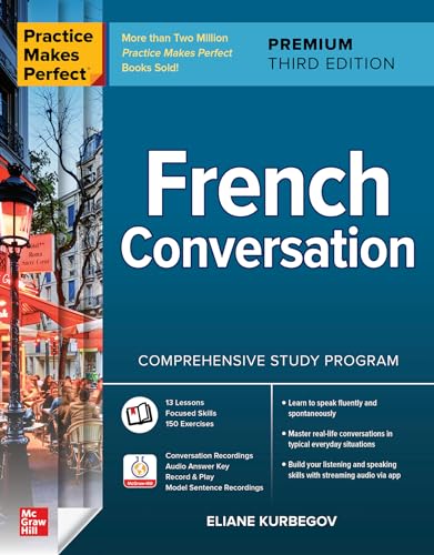 Read Practice Makes Perfect: French Conversation, Premium Third Edition, written by Eliane Kurbegov Read Practice Makes Perfect: French Conversation, Premium Third Edition, written by Eliane Kurbegov
