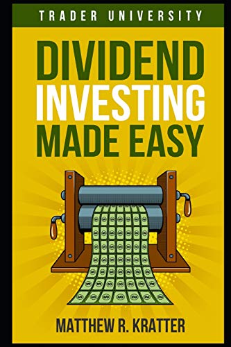 Read Dividend Investing Made Easy, written by Matthew R. Kratter
