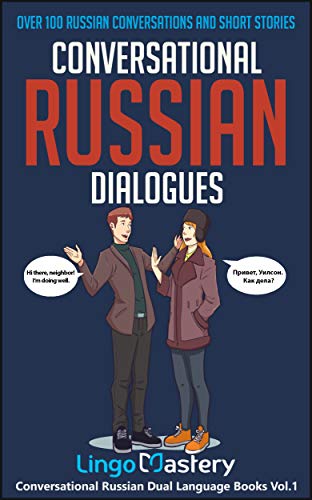 Read Conversational Russian Dialogues: Over 100 Russian Conversations and Short Stories (Conversational Russian Dual Language Books Book 1), written by Lingo Mastery Read Conversational Russian Dialogues: Over 100 Russian Conversations and Short Stories (Conversational Russian Dual Language Books Book 1), written by Lingo Mastery