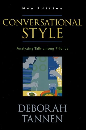 Read Conversational Style: Analyzing Talk among Friends, written by Deborah Tannen Read Conversational Style: Analyzing Talk among Friends, written by Deborah Tannen