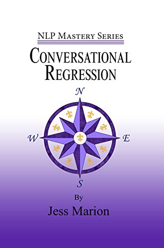 Read Conversational Regression: An (H)NLP Approach to Reimprinting Memories (NLP Mastery), written by Jess Marion Read Conversational Regression: An (H)NLP Approach to Reimprinting Memories (NLP Mastery), written by Jess Marion