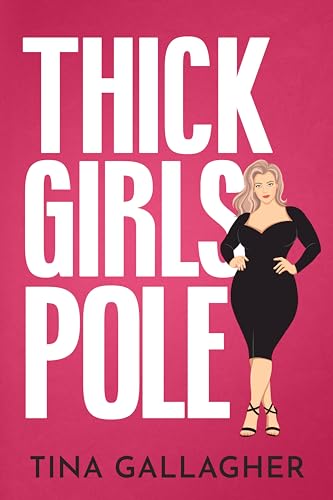 Read Thick Girls Pole: A Friends to Lovers Curvy Girl Romance (Peaches & Pole Series Book 1), written by Tina Gallagher Read Thick Girls Pole: A Friends to Lovers Curvy Girl Romance (Peaches & Pole Series Book 1), written by Tina Gallagher