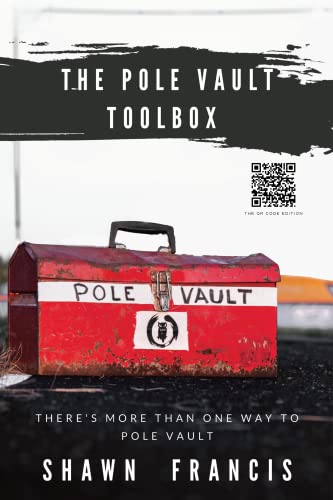 Read The Pole Vault Toolbox | There's More Than One Way to Pole Vault | QR code Edition, written by Shawn Francis Read The Pole Vault Toolbox | There's More Than One Way to Pole Vault | QR code Edition, written by Shawn Francis