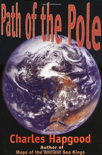 Read The Path of the Pole: Cataclysmic Pole Shift Geology, written by Charles Hapgood Read The Path of the Pole: Cataclysmic Pole Shift Geology, written by Charles Hapgood