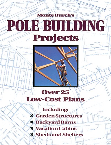 Read Monte Burch's Pole Building Projects: Over 25 Low-Cost Plans, written by Monte Burch Read Monte Burch's Pole Building Projects: Over 25 Low-Cost Plans, written by Monte Burch
