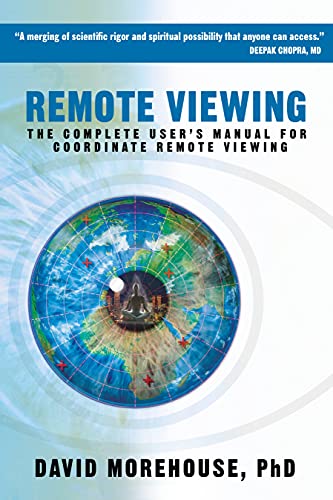 Read Remote Viewing: The Complete User's Manual for Coordinate Remote Viewing, written by David Morehouse Read Remote Viewing: The Complete User's Manual for Coordinate Remote Viewing, written by David Morehouse
