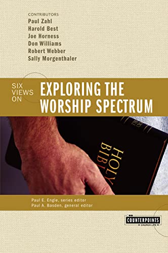 Read Exploring the Worship Spectrum: Six Views (Counterpoints), written by Paul Basden Read Exploring the Worship Spectrum: Six Views (Counterpoints), written by Paul Basden
