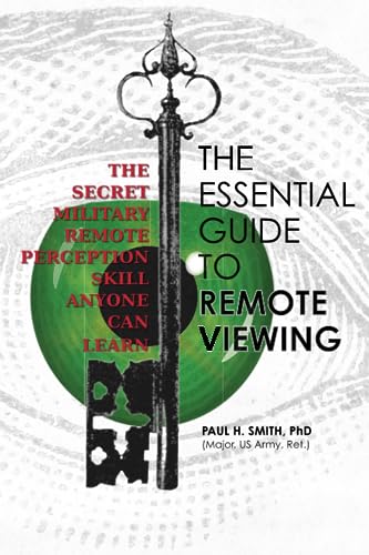 Read The Essential Guide to Remote Viewing: The Secret Military Remote Perception Skill Anyone Can Learn, written by Paul H Smith Ph.D. Read The Essential Guide to Remote Viewing: The Secret Military Remote Perception Skill Anyone Can Learn, written by Paul H Smith Ph.D.