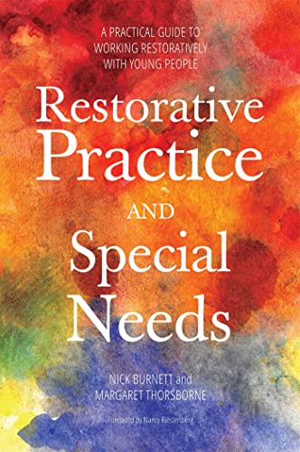 Read Restorative Practice and Special Needs, written by Margaret Thorsborne Read Restorative Practice and Special Needs, written by Margaret Thorsborne