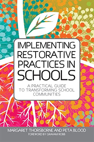 Read Implementing Restorative Practices in Schools: A Practical Guide to Transforming School Communities, written by Margaret Thorsborne Read Implementing Restorative Practices in Schools: A Practical Guide to Transforming School Communities, written by Margaret Thorsborne