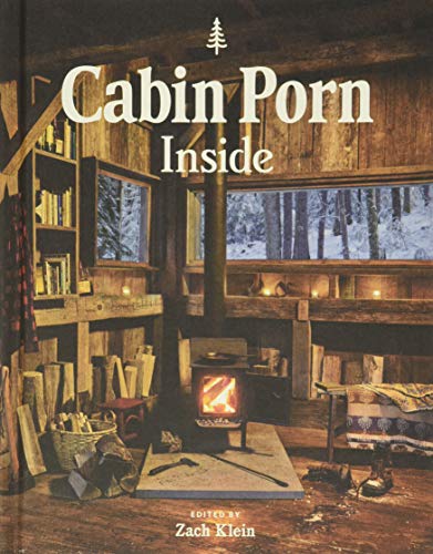 Read Cabin Porn: Inside, written by Zach Klein; Freda Moon Read Cabin Porn: Inside, written by Zach Klein; Freda Moon