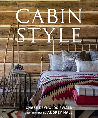 Read Cabin Style, written by Chase Reynolds Ewald Read Cabin Style, written by Chase Reynolds Ewald