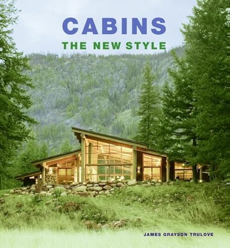 Read Cabins: The New Style, written by James Grayson Trulove Read Cabins: The New Style, written by James Grayson Trulove