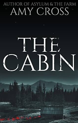 Read The Cabin, written by Amy Cross Read The Cabin, written by Amy Cross