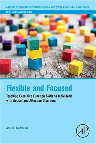 Read Flexible and Focused, written by Adel C. Najdowski Ph.D. BCBA-D Read Flexible and Focused, written by Adel C. Najdowski Ph.D. BCBA-D