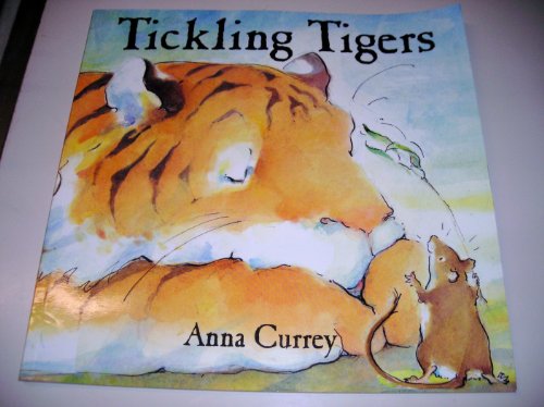 Read Tickling Tigers, written by Anna Currey Read Tickling Tigers, written by Anna Currey
