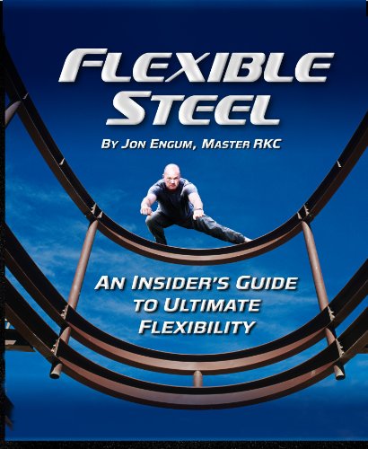 Read Flexible Steel: An Insider's Guide to Ultimate Flexibility, written by Jon Engum Read Flexible Steel: An Insider's Guide to Ultimate Flexibility, written by Jon Engum