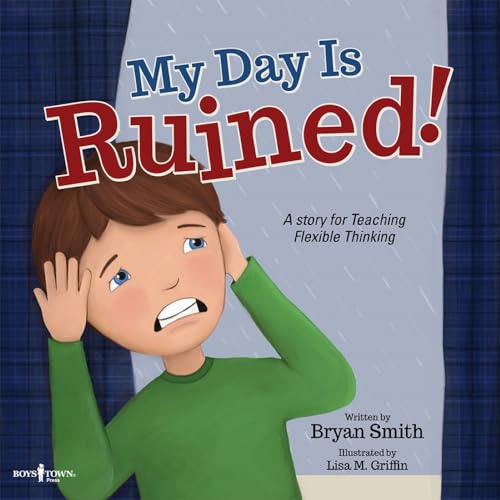 Read My Day Is Ruined: A Story Teaching Flexible Thinking (Executive Function), written by Bryan Smith Read My Day Is Ruined: A Story Teaching Flexible Thinking (Executive Function), written by Bryan Smith