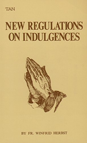 Read New Regulations on Indulgences, written by Winfrid Herbst Read New Regulations on Indulgences, written by Winfrid Herbst
