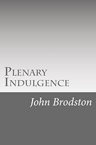 Read Plenary Indulgence, written by John Brodston