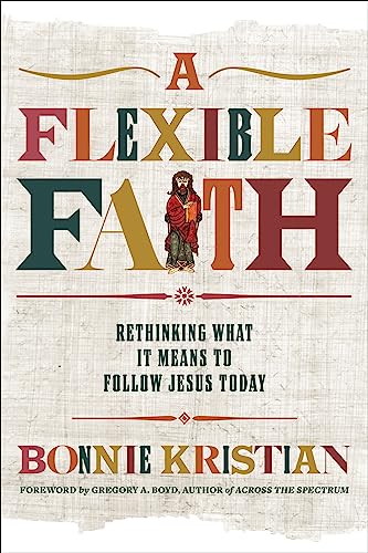 Read A Flexible Faith: Rethinking What It Means to Follow Jesus Today, written by Bonnie Kristian Read A Flexible Faith: Rethinking What It Means to Follow Jesus Today, written by Bonnie Kristian