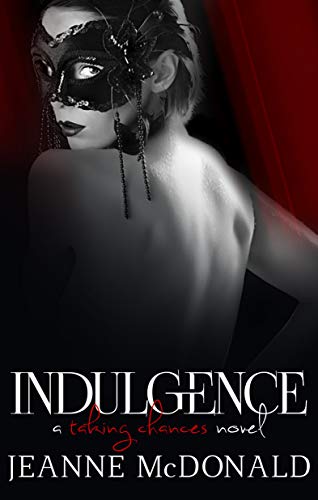 Read Indulgence (Taking Chances Series Book 1), written by Jeanne McDonald