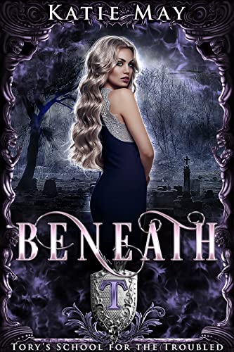 Read Beneath (Tory's School for the Troubled Book 3), written by Katie May Read Beneath (Tory's School for the Troubled Book 3), written by Katie May
