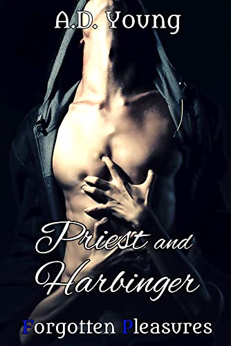 Read Priest and Harbinger (The Forgotten Pleasures Collection Book 1), written by A.D. Young Read Priest and Harbinger (The Forgotten Pleasures Collection Book 1), written by A.D. Young