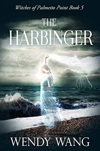 Read The Harbinger: Witches of Palmetto Point Series Book 5, written by Wendy Wang Read The Harbinger: Witches of Palmetto Point Series Book 5, written by Wendy Wang
