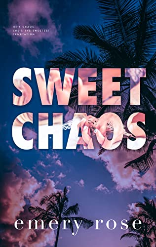 Read Sweet Chaos: A Forbidden Romance (Love and Chaos), written by Emery Rose Read Sweet Chaos: A Forbidden Romance (Love and Chaos), written by Emery Rose
