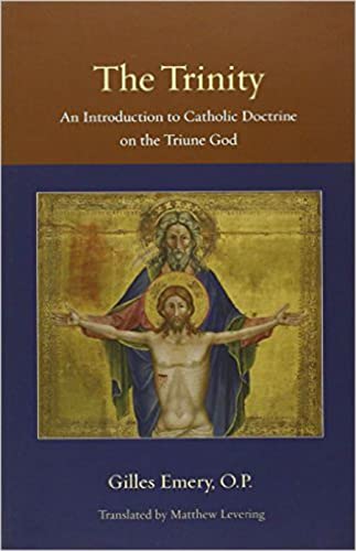 Read The Trinity: An Introduction to Catholic Doctrine on the Triune God (Thomistic Ressourcement), written by Gilles Emery Read The Trinity: An Introduction to Catholic Doctrine on the Triune God (Thomistic Ressourcement), written by Gilles Emery
