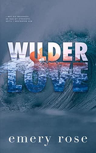 Read Wilder Love (Love and Chaos), written by Emery Rose Read Wilder Love (Love and Chaos), written by Emery Rose
