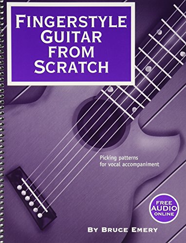 Read Fingerstyle Guitar from Scratch - Picking Patterns for Vocal Accompaniment, written by Bruce Emery Read Fingerstyle Guitar from Scratch - Picking Patterns for Vocal Accompaniment, written by Bruce Emery