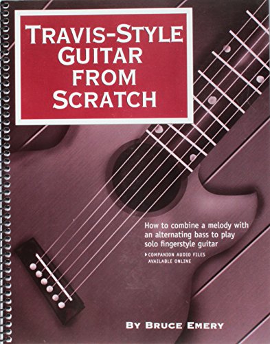 Read Travis-Style Guitar from Scratch, written by Bruce Emery Read Travis-Style Guitar from Scratch, written by Bruce Emery