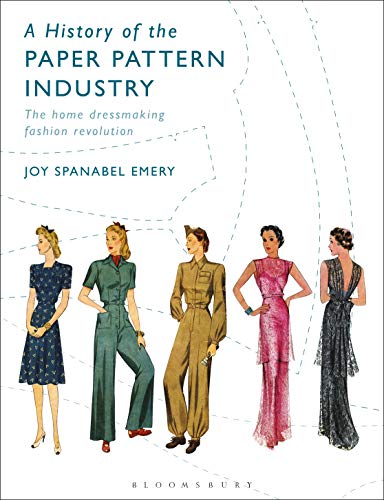 Read A History of the Paper Pattern Industry: The Home Dressmaking Fashion Revolution, written by Joy Spanabel Emery Read A History of the Paper Pattern Industry: The Home Dressmaking Fashion Revolution, written by Joy Spanabel Emery